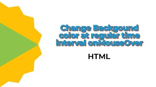 Change background color at regular interval onMouseOver in HTML Javascript [upl. by Takeo]