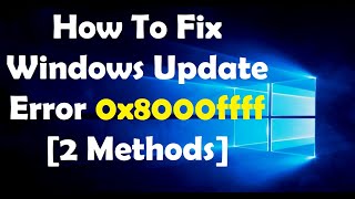 How To Fix Windows Update Error 0x8000ffff 2 Methods [upl. by Mckenna]