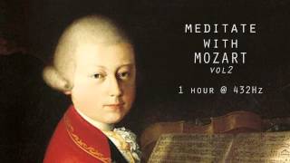 Meditate with Mozart  432Hz Classical Music  Vol 2 [upl. by Nwahshar686]