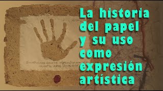 La historia del papel y su uso como expresión artística [upl. by Giles]