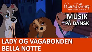 Bella Notte  Lady og Vagabonden  Disneyklassiker Danmark [upl. by Phia]