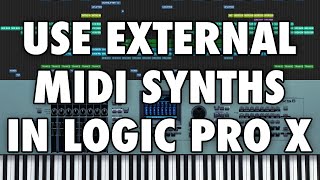 Logic Pro X  Use External MIDI Synthesizers and Instruments [upl. by Lesli435]