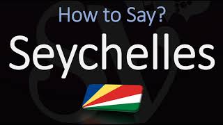 How to Pronounce Seychelles CORRECTLY [upl. by Nyrat15]