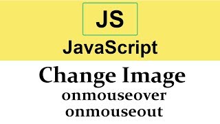 25 Change Image onmouseover and onmouseout events in JavaScript [upl. by Eelyab]