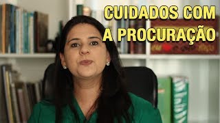 CUIDADOS COM A PROCURAÇÃO [upl. by Trilbie456]