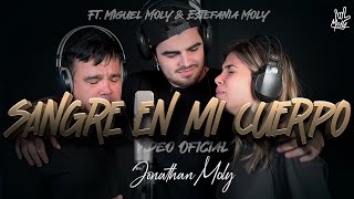 MOLY  Sangre En Mi Cuerpo ft Miguel Moly amp Estefania Moly [upl. by Carmelia]