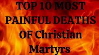 Top 10 Most Painful Deaths of Christian Martyrs [upl. by Harlen]