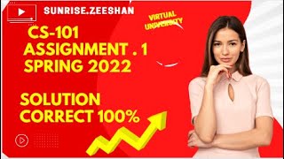 Cs101 Assignment No 02 Spring 2022 Correct solution II How to change Assignment cc in programs [upl. by Mendie]