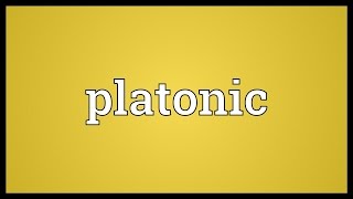 Platonic Meaning [upl. by Jacynth]