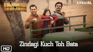 Zindagi Kuch Toh Bata Reprise Full Song with LYRICS Pritam  Salman Khan  Bajrangi Bhaijaan [upl. by Atiuqat]