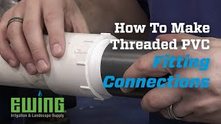 How To Make A Threaded PVC Fitting Connection [upl. by Nelaf]