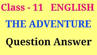 The adventure question answer  hornbill chapter 7 class 11 question answer [upl. by Orihakat]