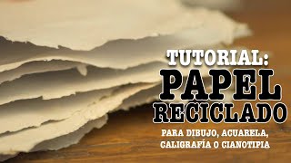 193 Tutorial PAPEL RECICLADO artesanal para dibujo acuarela o cianotipia [upl. by Anyaled]