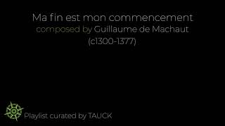 Guillaume de Machaut c13001377 – Ma fin est mon commencement [upl. by Lorant]