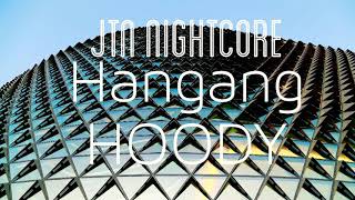 Nightcore Hangang  Hoody [upl. by Filiano608]