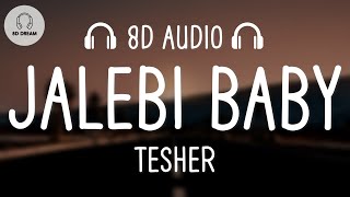 Tesher  Jalebi Baby 8D AUDIO [upl. by Ettenowtna655]