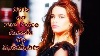 Girls on The Voice Russia  My Spotlights [upl. by Finnigan789]