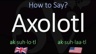 How to Pronounce Axolotl CORRECTLY Meaning amp Pronunciation [upl. by Raff]