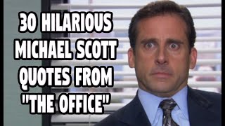 30 Hilarious Michael Scott Quotes From quotThe Officequot [upl. by Dunn]