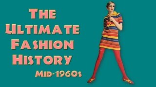 THE ULTIMATE FASHION HISTORY The 1960s [upl. by Acimad]