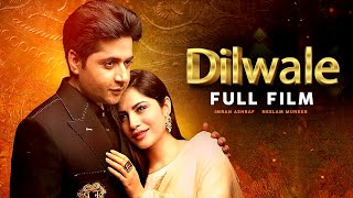 Dilwale دل والے  Full Film  Imran Ashraf Neelam Muneer  Heartbreaking Love Story  C4B1G [upl. by Schreib]