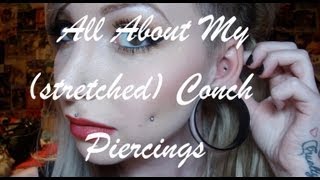 All About My stretched Conch Piercings [upl. by Bleier781]