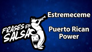 Estremeceme letra  Puerto Rican Power Frases en Salsa [upl. by Trill]