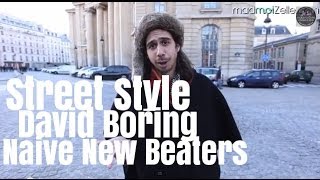 David Boring Naive New Beaters le Street Style [upl. by Abigale]