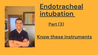 Endotracheal intubation part 3 Must know devices  Laryngoscopes amp ETT [upl. by Esmerolda]