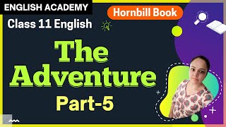 The Adventure Class 11 English Hornbill Book Chapter 7 Part 5 Explanation [upl. by Arquit297]