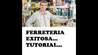 COMO ABRIR UNA FERRETERIA EXITOSA [upl. by Islek]