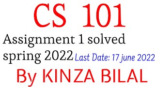 CS101 Assignment 1 Solution spring 2022  Kinza Bilal [upl. by Angid]