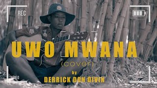 Uwo Mwana Cover by Derrick Don Divin Directed by Alviz Organ [upl. by Brenk255]