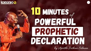 POWERFUL 🔥 10 MINUTES of POWERFUL PROPHETIC DECLARATIONS by Apostle Joshua Selman Nimmak [upl. by Stig]