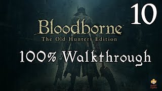 Bloodborne  Walkthrough Part 10 Shadows of Yharnam [upl. by Eizus]