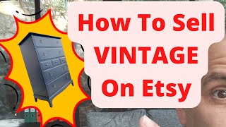 How To Sell VINTAGE On Etsy  The Essential Guide [upl. by Falconer]